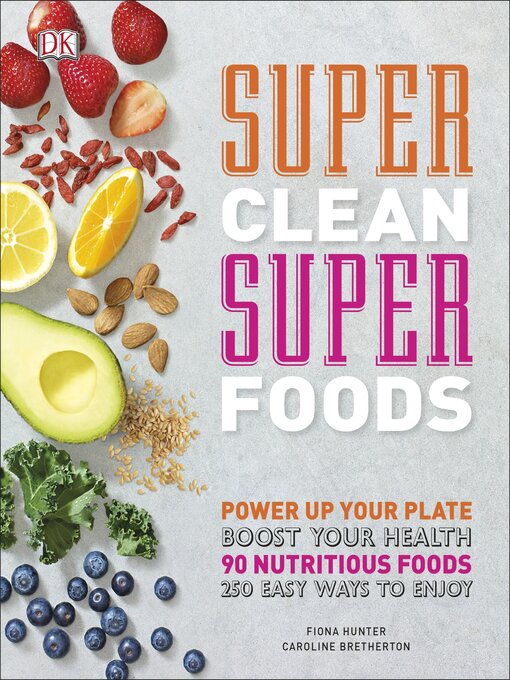 Title details for Super Clean Super Foods by Caroline Bretherton - Wait list